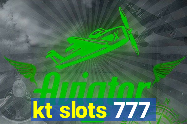 kt slots 777